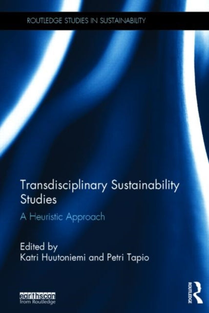 Book cover of: Transdisciplinary Sustainability Studies. By: Petri Tapio