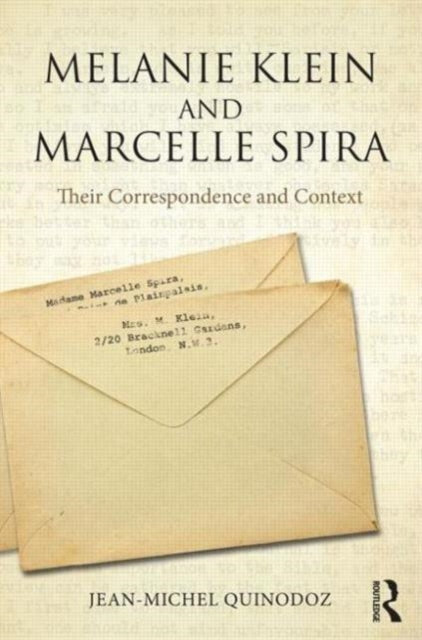 Book cover of: Melanie Klein and Marcelle Spira: Their correspondence and context. By: Jean-Michel Quinodoz