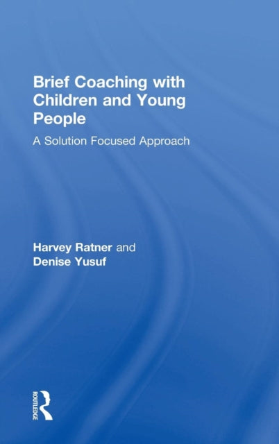 Book cover of: Brief Coaching with Children and Young People. By: Harvey Ratner