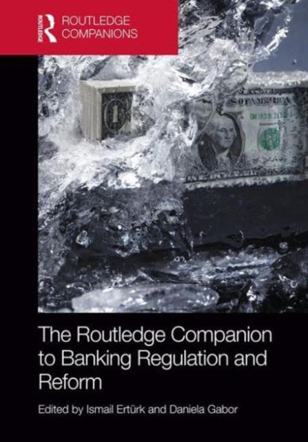 Book cover of: Routledge Companion to Banking Regulation and Reform. By: Ismail Ertürk