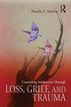 Book cover of: Counseling Adolescents Through Loss, Grief, and Trauma. By: Pamela A. Malone