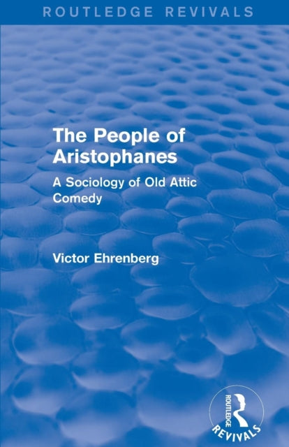 Book cover of: People of Aristophanes (Routledge Revivals). By: Victor Ehrenberg
