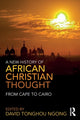 Book cover of: New History of African Christian Thought. By: David Ngong