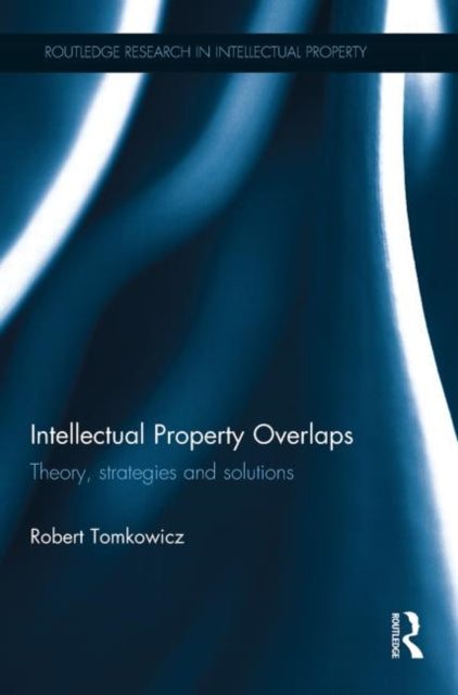 Book cover of: Intellectual Property Overlaps. By: Robert Tomkowicz