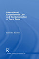 Book cover of: International Environmental Law and the Conservation of Coral Reefs. By: Edward J. Goodwin