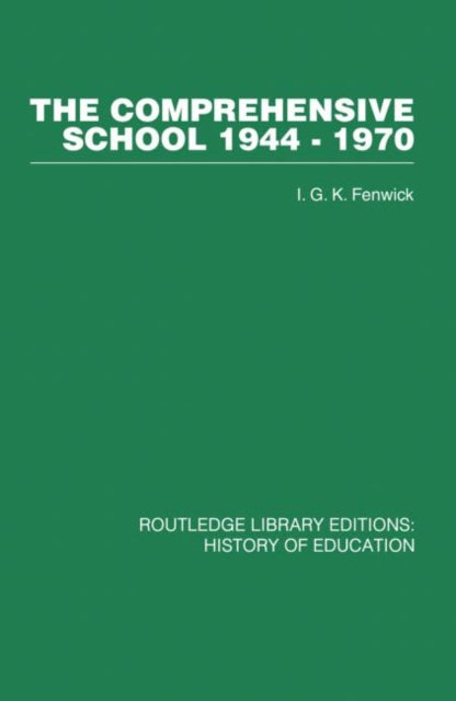 Book cover of: Comprehensive School 1944-1970. By: I. G. K. Fenwick