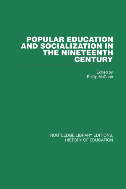 Book cover of: Popular Education and Socialization in the Nineteenth Century. By: W. P. McCann