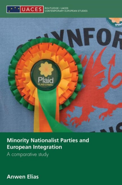 Book cover of: Minority Nationalist Parties and European Integration. By: Anwen Elias