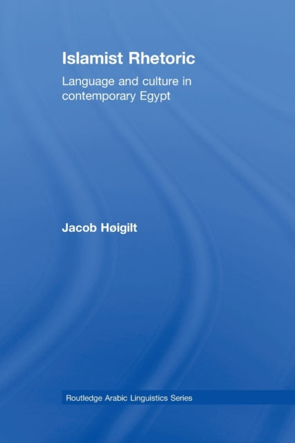 Book cover of: Islamist Rhetoric. By: Jacob Hoigilt