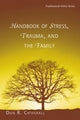 Book cover of: Handbook of Stress, Trauma, and the Family. By: Don R. Catherall