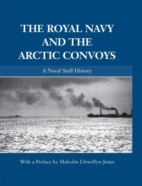 Book cover of: Royal Navy and the Arctic Convoys. By: Malcolm Llewellyn-Jones