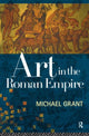 Book cover of: Art in the Roman Empire. By: Michael Grant