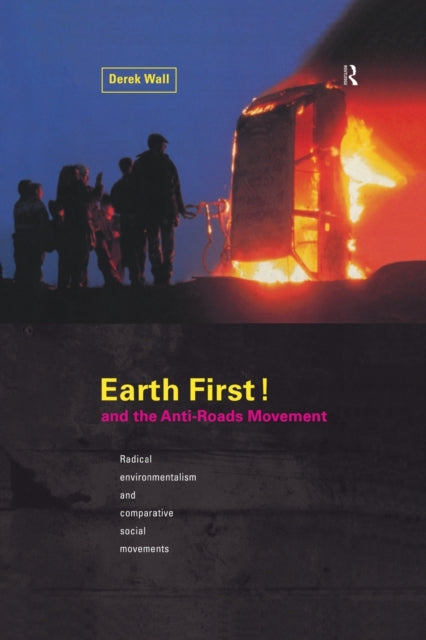 Book cover of: Earth First:Anti-Road Movement. By: Derek Wall