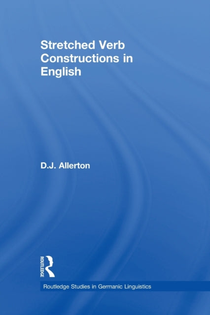 Book cover of: Stretched Verb Constructions in English. By: D. J. Allerton