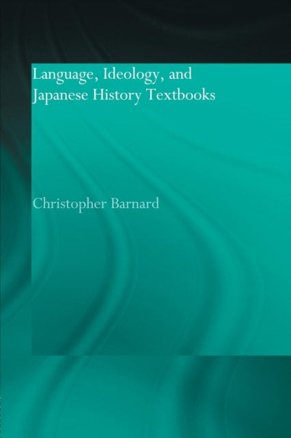 Book cover of: Language, Ideology and Japanese History Textbooks. By: Christopher Barnard
