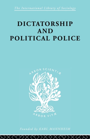 Dictatorship and Political Police
