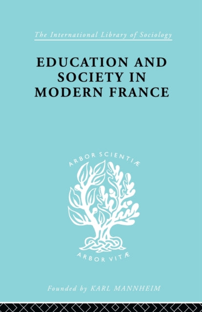 Book cover of: Education & Society in Modern France Ils 219. By: William Rae Fraser