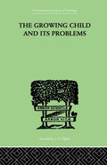 The Growing Child And Its Problems