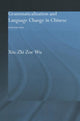 Book cover of: Grammaticalization and Language Change in Chinese. By: Xiu-Zhi Zoe Wu