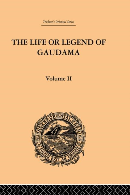 Book cover of: Life or Legend of Gaudama the Buddha of the Burmese: Volume II. By: P. Bigandet