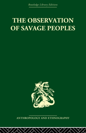 The Observation of Savage Peoples