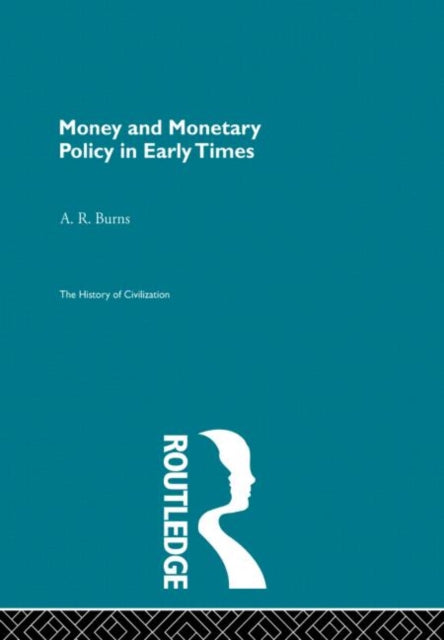 Book cover of: Money and Monetary Policy in Early Times. By: A. R. Burns