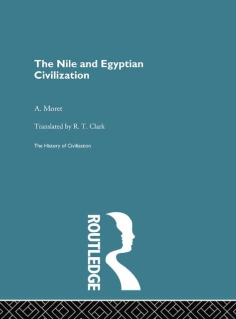 Book cover of: Nile and Egyptian Civilization. By: A. Moret