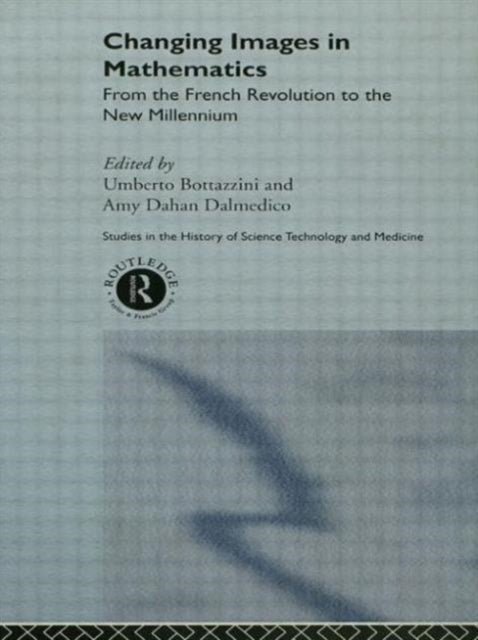 Book cover of: Changing Images in Mathematics. By: Umberto Bottazzini