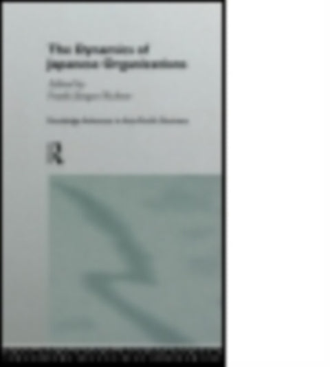 The Dynamics of Japanese Organizations