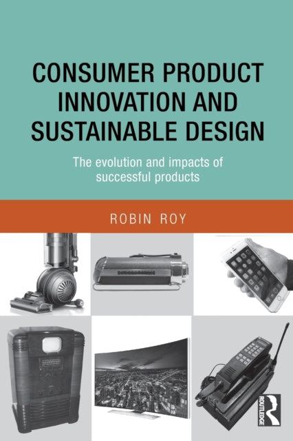 Book cover of: Consumer Product Innovation and Sustainable Design. By: Robin Roy