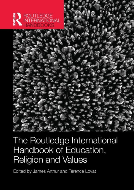 The Routledge International Handbook of Education, Religion and Values