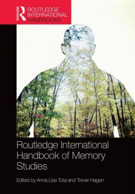 Book cover of: Routledge International Handbook of Memory Studies. By: Anna Lisa Tota