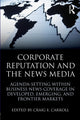 Book cover of: Corporate Reputation and the News Media. By: Craig E. Carroll