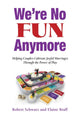 Book cover of: We're No Fun Anymore. By: Robert A. Schwarz