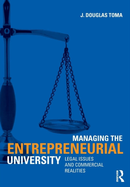 Book cover of: Managing the Entrepreneurial University. By: J. Douglas Toma