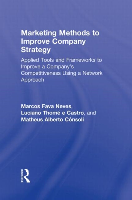 Book cover of: Marketing Methods to Improve Company Strategy. By: Marcos Fava Neves