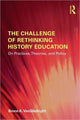 Book cover of: Challenge of Rethinking History Education. By: Bruce VanSledright