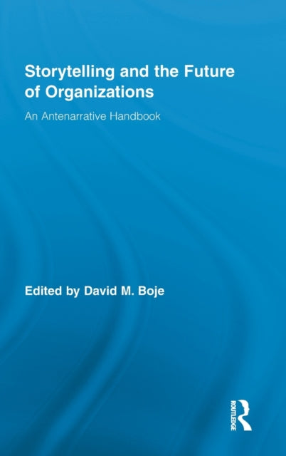 Book cover of: Storytelling and the Future of Organizations. By: David M. Boje