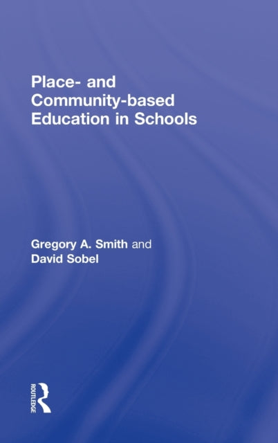 Book cover of: Place- and Community-Based Education in Schools. By: Smith, Gregory A.