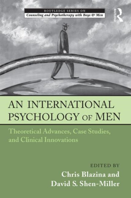 Book cover of: International Psychology of Men. By: Chris Blazina