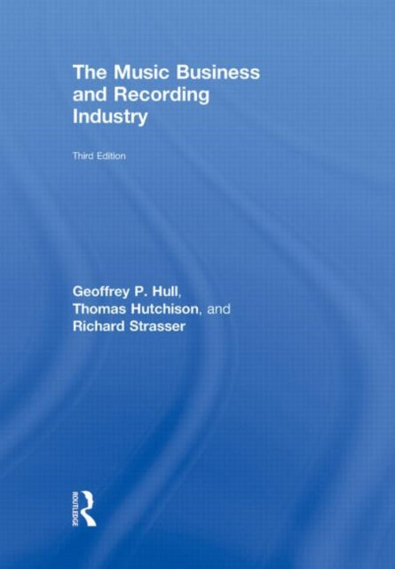 Book cover of: Music Business and Recording Industry. By: Geoffrey P. Hull