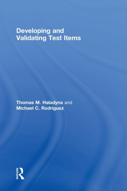 Book cover of: Developing and Validating Test Items. By: Thomas M. Haladyna