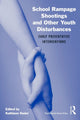 Book cover of: School Rampage Shootings and Other Youth Disturbances. By: Kathleen Nader