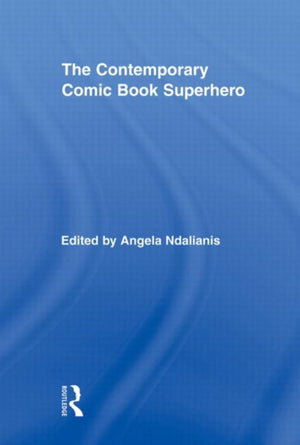 The Contemporary Comic Book Superhero