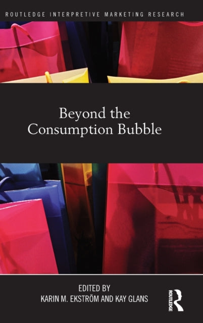 Book cover of: Beyond the Consumption Bubble. By: Karin M. Ekström
