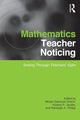 Book cover of: Mathematics Teacher Noticing. By: Miriam Gamoran Sherin