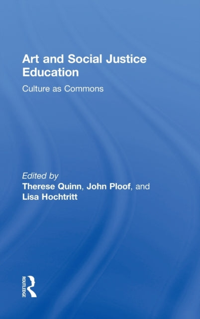 Book cover of: Art and Social Justice Education. By: Therese Quinn