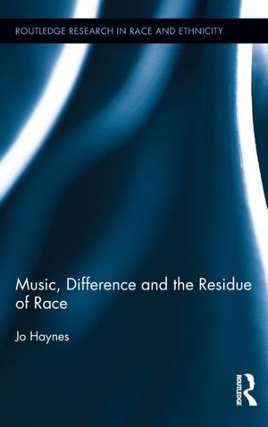 Music, Difference and the Residue of Race