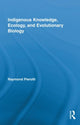 Book cover of: Indigenous Knowledge, Ecology, and Evolutionary Biology. By: Raymond John Pierotti