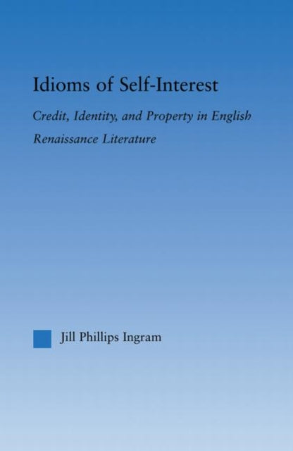 Book cover of: Idioms of Self Interest. By: Jill Phillips Ingram